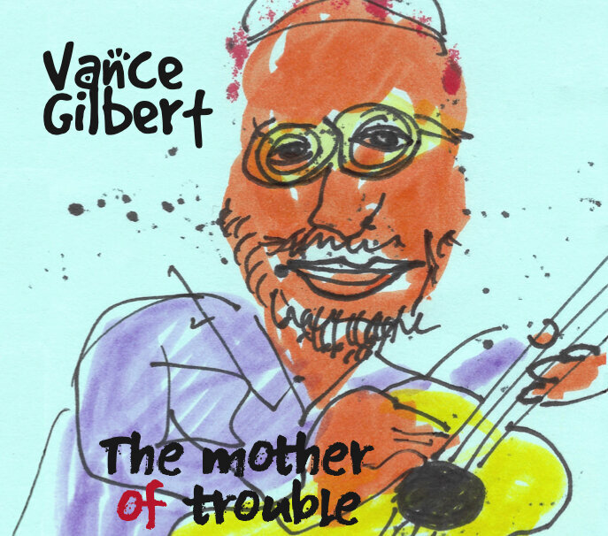 album cover of vance gilberts the mother of trouble